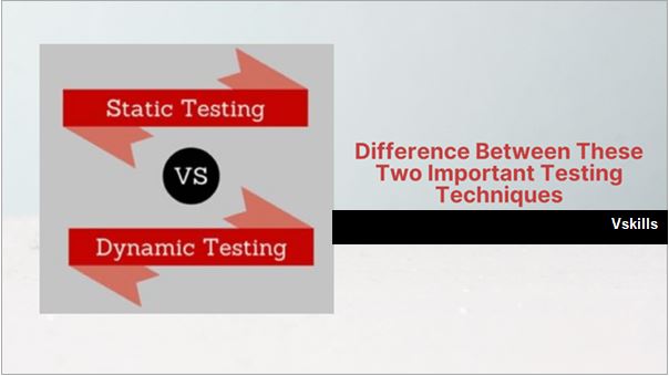 Static Testing vs. Dynamic Testing