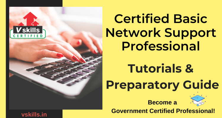 Certified Basic Network Support Professional tutorials and preparatory guide