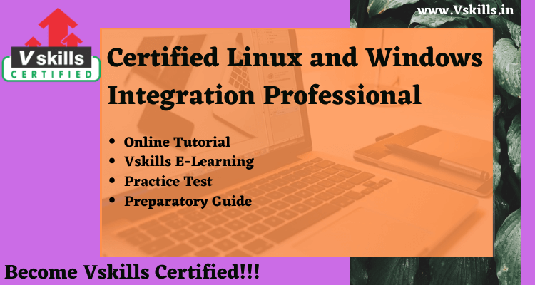 Certified Linux and Windows Integration Professional