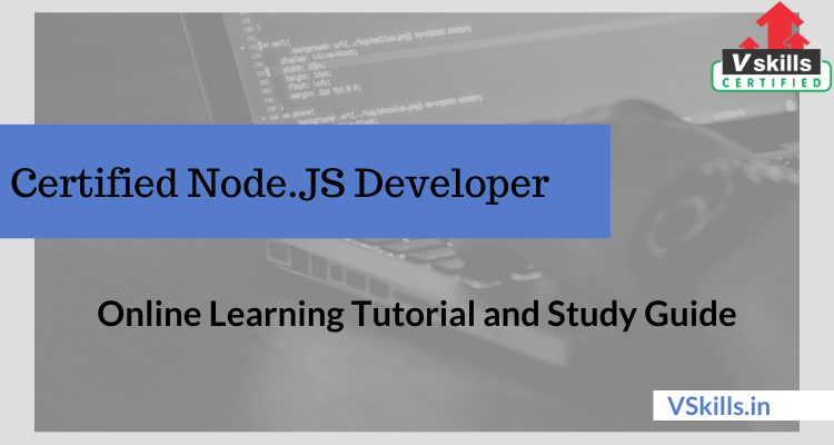 Certified Node.JS Developer Online Tutorial