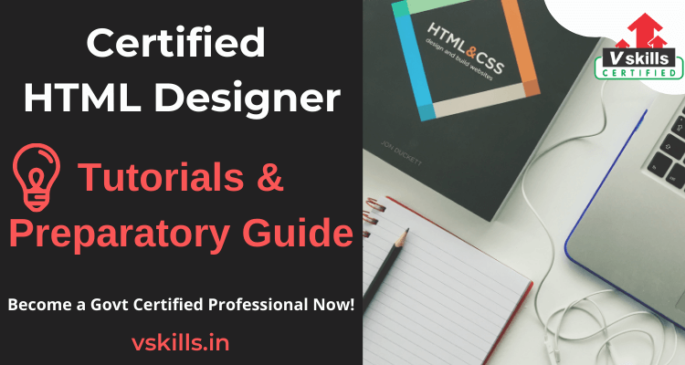 Certified HTML Designer tutorials and preparatory guide