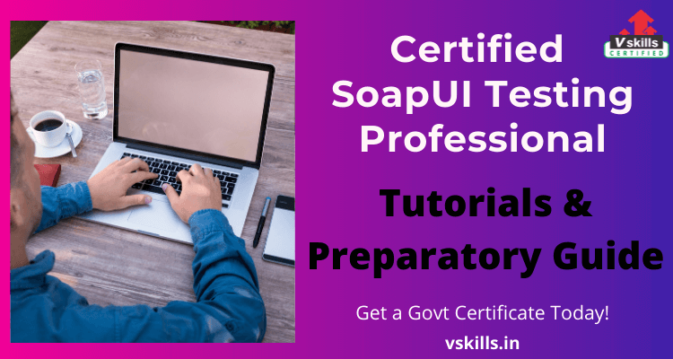 Certified SoapUI Testing Professional  tutorials and preparatory guide