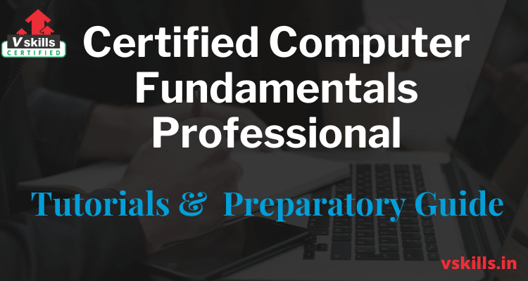 Certified Computer Fundamentals Professional tutorials and preparatory guide