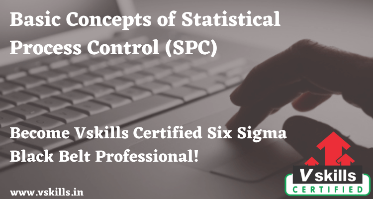 Basic Concepts of Statistical Process Control (SPC)
