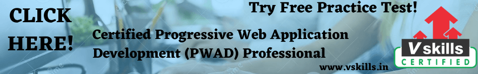 Certified Progressive Web Application Development (PWAD) Professional practice test