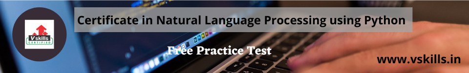 Certificate in Natural Language Processing using Python FREE PRACTICE TEST