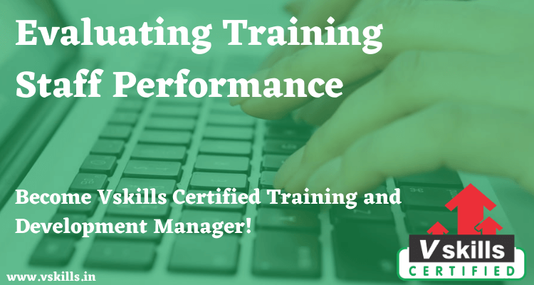 Evaluating Training Staff Performance