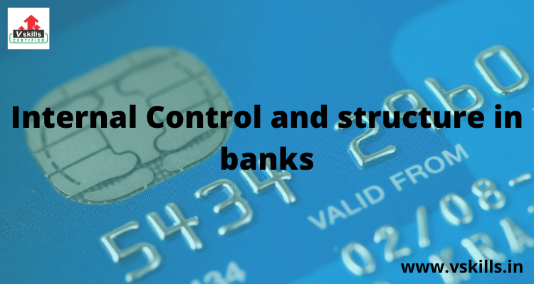 Internal Control and structure in banks