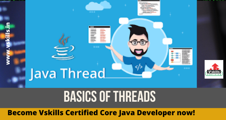Vskills Certified Core Java Developer | Basics of threads