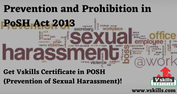 Prevention and Prohibition in PoSH Act 2013