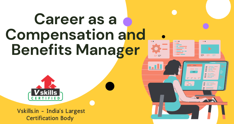 Career as a Compensation and Benefits Manager