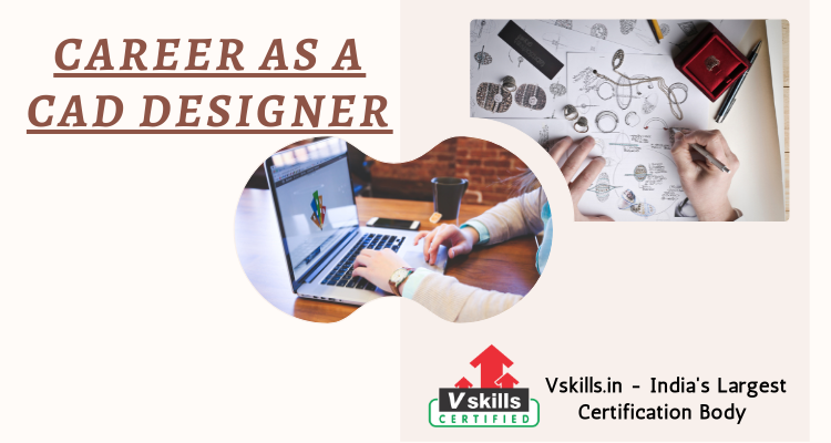 Career as a CAD Designer!