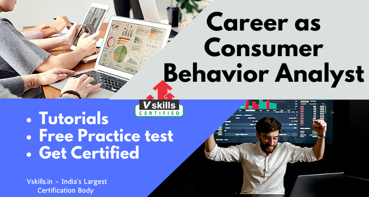 Let us know about Career as Consumer Behavior Analyst!